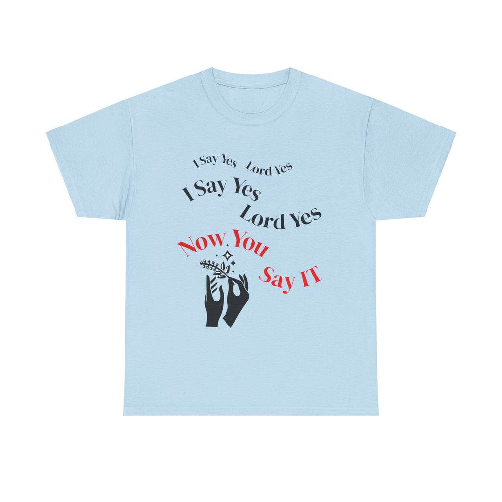 "I Say Yes Lord Yes" Tee