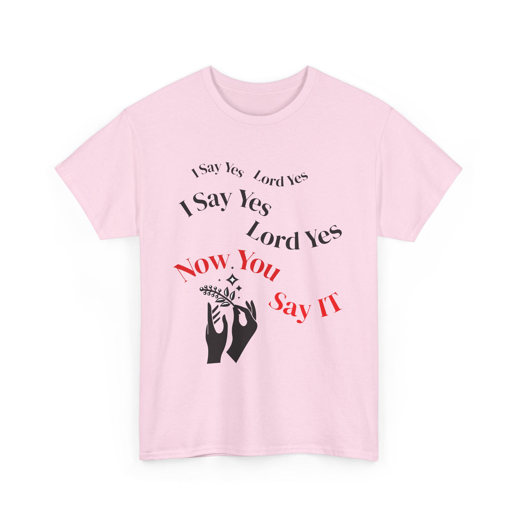 "I Say Yes Lord Yes" Tee