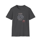 Unisex God Will Never Leave You Soft style Tee