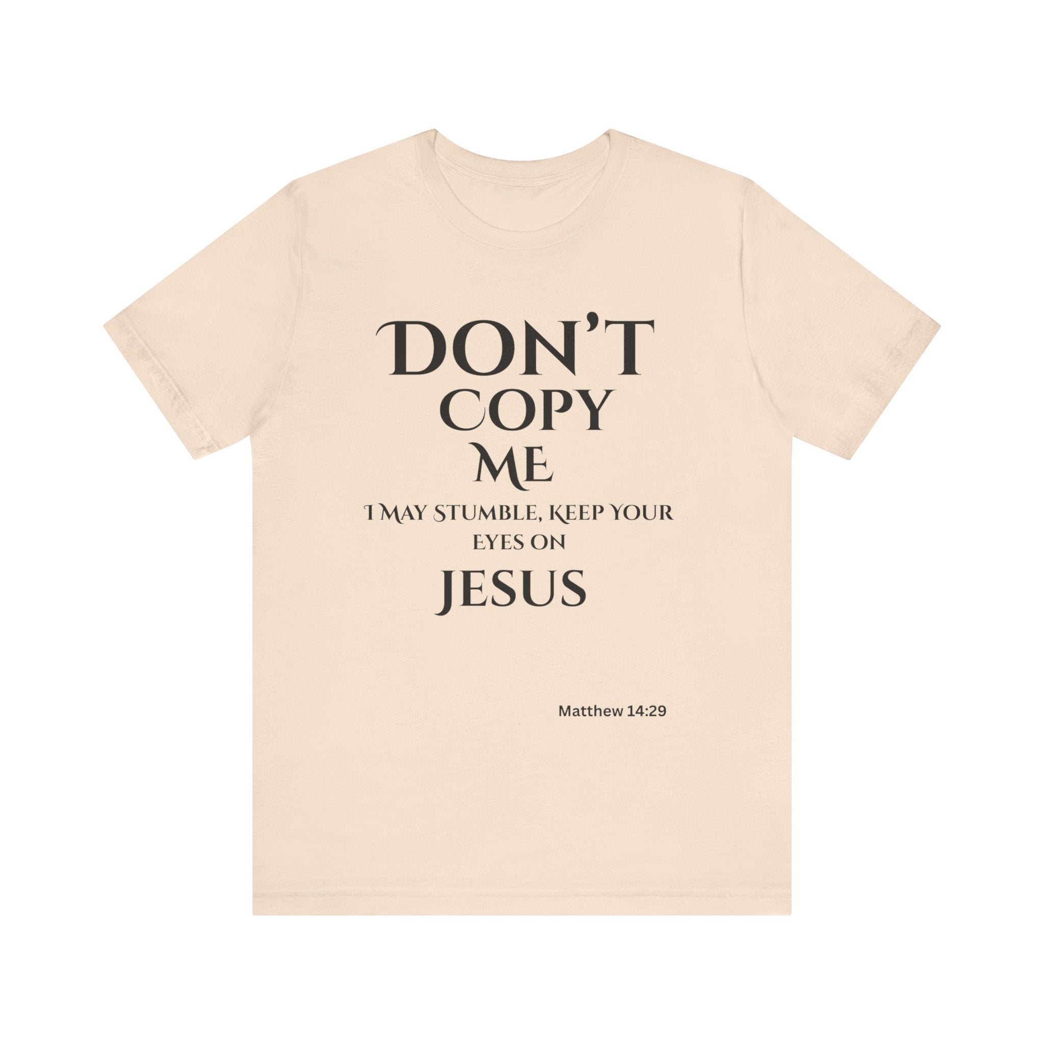 Don't Copy Me God is Preparing Me T-Shirt